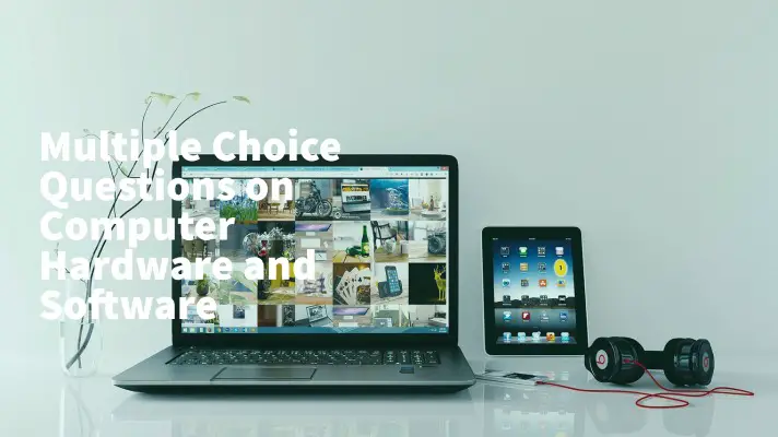 Feature Image of Multiple-Choice Questions on Computer Hardware and Software