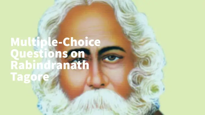 Feature Image of Multiple-Choice Questions on Rabindranath Tagore