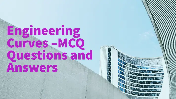 Feature Image of Engineering Curves –MCQ Questions and Answers